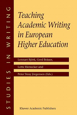Teaching Academic Writing in European Higher Education (Studies in Writing, 12)
