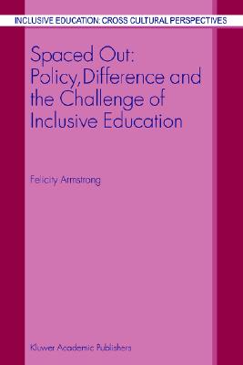 Spaced Out: Policy, Difference and the Challenge of Inclusive Education