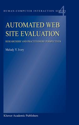Automated Web Site Evaluation: Researchers' and Practioners' Perspectives (Human-Computer Interaction Series, 4)