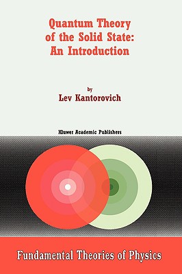 Quantum Theory of the Solid State: An Introduction (Fundamental Theories of Physics, 136)