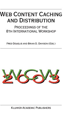 Web Content Caching and Distribution: Proceedings of the 8th International Workshop (Ifip International Federation for Information Processing S)