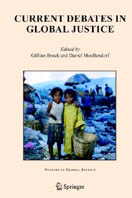 Current Debates in Global Justice (Studies in Global Justice, 2)