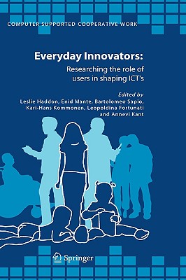 Image for Everyday Innovators: Researching the Role of Users in Shaping ICTs (Computer Supported Cooperative Work)