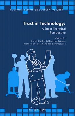 Trust in Technology: A Socio-Technical Perspective (Computer Supported Cooperative Work, 36)