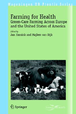 Farming for Health: Green-Care Farming Across Europe and the United States of America