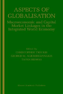 Aspects of Globalisation: Macroeconomic and Capital Market Linkages in the Integrated World Economy