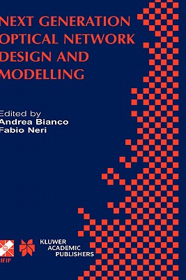 Next Generation Optical Network Design and Modelling: IFIP TC6 / WG6.10 Sixth Working Conference on Optical Network Design and Modelling (ONDM 2002) . and Communication Technology, 114)