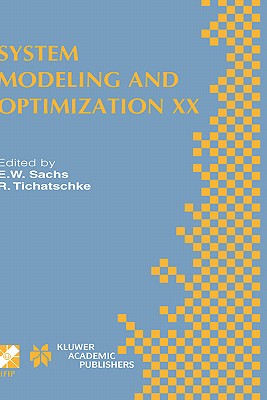 System Modeling and Optimization XX: IFIP TC7 20th Conference on System Modeling and Optimization July 23-27, 2001, Trier, Germany (IFIP Advances in Information and Communication Technology, 130)