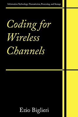 Coding for Wireless Channels (Information Technology: Transmission, Processing and Storage)