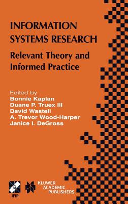 Information Systems Research: Relevant Theory and Informed Practice (IFIP Advances in Information and Communication Technology, 143)
