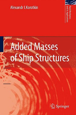 Added Masses of Ship Structures (Fluid Mechanics and Its Applications, 88)