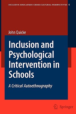 Inclusion and Psychological Intervention in Schools: A Critical Autoethnography (Inclusive Education: Cross Cultural Perspectives, 6)
