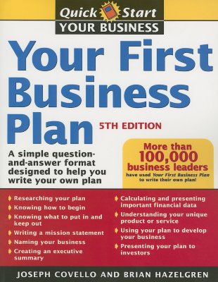 Your First Business Plan: A Simple Question and Answer Format Designed to Help You Write Your Own Plan, 5th Edition