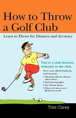 How to Throw a Golf Club: Learn to Throw for Distance and Accuracy