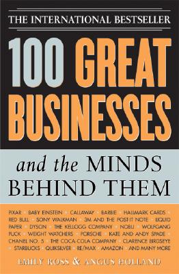 Image for 100 Great Businesses and the Minds Behind Them