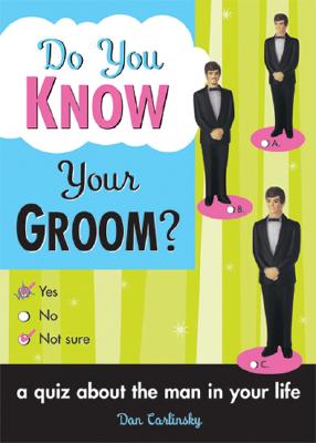 Image for Do You Know Your Groom?: ( Quiz About the Man in Your Life (Wedding, Engagement, Bridal Shower Gift)