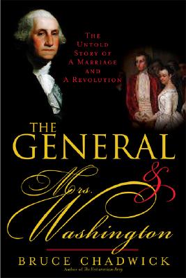The General and Mrs. Washington: The True Story of How the First President's Marriage Changed US History