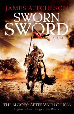 Sworn Sword: A Novel (The Conquest Series)