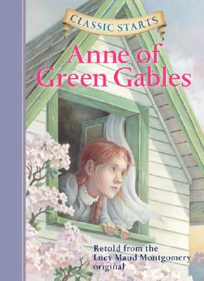 Image for Classic Starts : Anne of Green Gables (Classic Starts Series) Classic Starts : Anne of Green Gables (Classic Starts Series)
