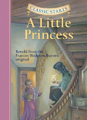 Classic Starts : A Little Princess (Classic Starts Series)