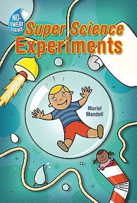 No-Sweat Science: Super Science Experiments