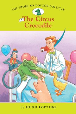 Image for The Story of Doctor Dolittle #2: The Circus Crocodile (Easy Reader Classics) (No. 2) The Story of Doctor Dolittle #2: The Circus Crocodile (Easy Reader Classics) (No. 2)