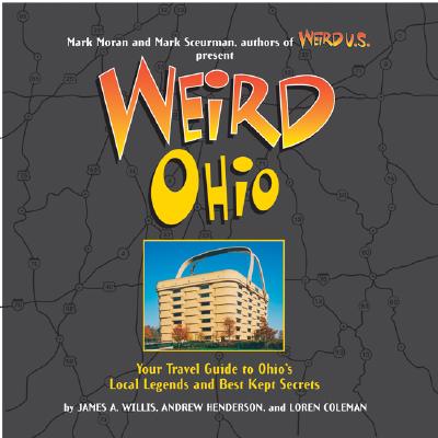 Image for Weird Ohio: Your Travel Guide to Ohio's Local Legends and Best Kept Secrets (Volume 1) Weird Ohio: Your Travel Guide to Ohio's Local Legends and Best Kept Secrets (Volume 1)