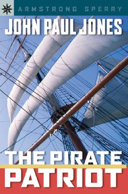 Image for Sterling Point Books: John Paul Jones: The Pirate Patriot Sterling Point Books: John Paul Jones: The Pirate Patriot