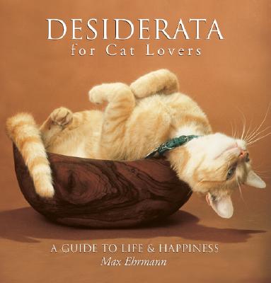 Image for Desiderata for Cat Lovers: A Guide to Life & Happiness