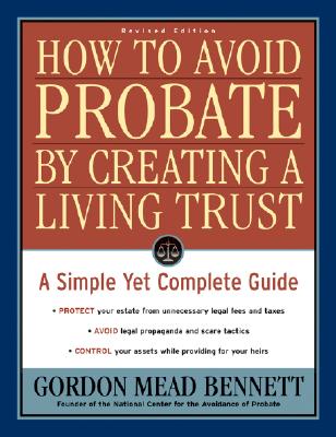 How to Avoid Probate by Creating a Living Trust: A Simple Yet Complete Guide