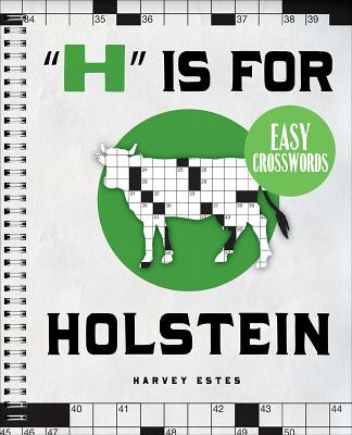 Image for 'H' Is for Holstein Easy Crosswords: 72 Relaxing Puzzles