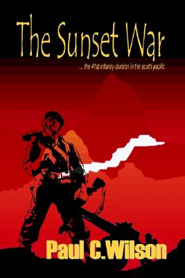 The Sunset War: the 41St Infantry Division in the South Pacific