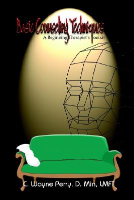 Basic Counseling Techniques: A Beginning Therapist's Toolkit Image for Basic Counseling Techniques: A Beginning Therapist's Toolkit