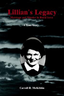 Lillian's Legacy: Marriage and Murder in Rural Iowa