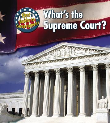 Image for What's the Supreme Court? (First Guide to Government)