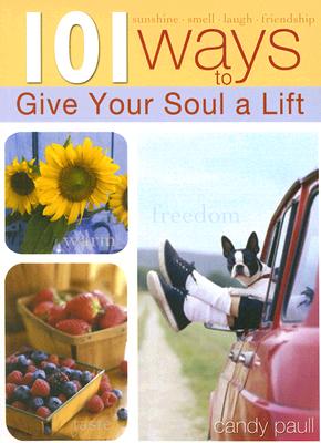 Image for 101 Ways to Give Your Soul a Lift 101 Ways to Give Your Soul a Lift