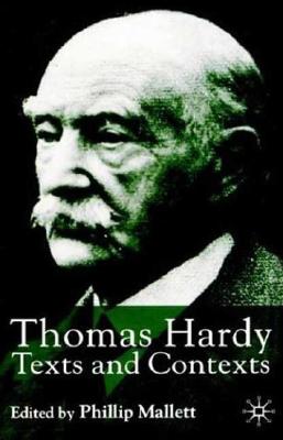 Thomas Hardy: Texts and Contexts