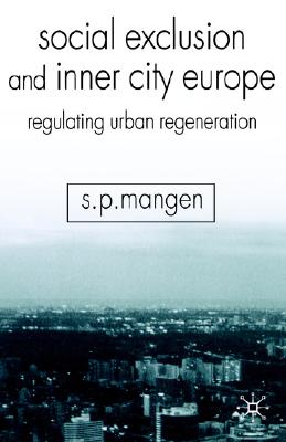 Social Exclusion and Inner City Europe: Regulating Urban Regeneration