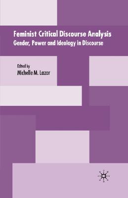 Feminist Critical Discourse Analysis: Gender, Power and Ideology in Discourse