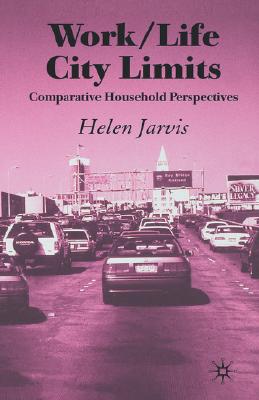 Work/Life City Limits: Comparative Household Perspectives