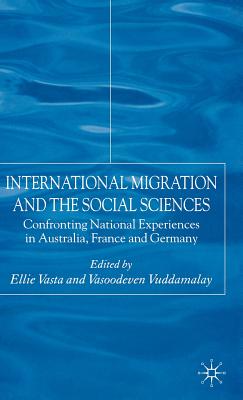 International Migration and the Social Sciences: Confronting National Experiences in Australia, France and Germany