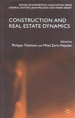 Construction and Real Estate Dynamics (Applied Econometrics Association Series)