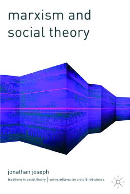 Marxism and Social Theory (Traditions in Social Theory)