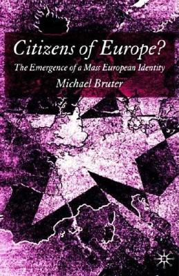 Citizens of Europe: The Emergence of a Mass European Identity