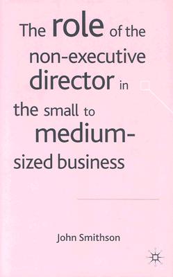 The Role of the Non-Executive Director in the Small to Medium Sized Businesses