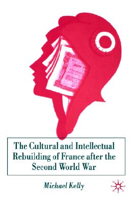 The Cultural and Intellectual Rebuilding of France After the Second World War