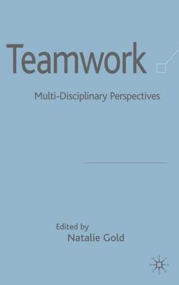 Teamwork: Multi-Disciplinary Perspectives
