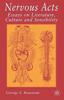 Nervous Acts: Essays on Literature, Culture and Sensibility