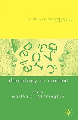 Phonology in Context (Palgrave Advances in Language and Linguistics)