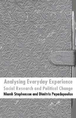 Analysing Everyday Experience: Social Research and Political Change